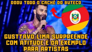 Gusttavo Lima SURPREENDE com ATITUDE e dá EXEMPLO para outros ARTISTAS doando todo o CACHÊ [upl. by Marris]