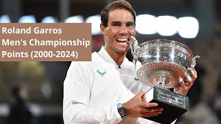 Every Championship Point in Roland Garros Mens Finals 20002024 [upl. by Juetta54]