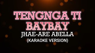 Tengnga Ti Baybay Jhaeare Abella Karaoke Version [upl. by Schacker]