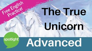 The True Unicorn  ADVANCED  practice English with Spotlight [upl. by Izy]