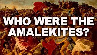 Who were the Amalekites of Old [upl. by Kinch]