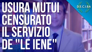 USURA MUTUI  Censurato il servizio de quotLe Ienequot [upl. by Ahtamas231]