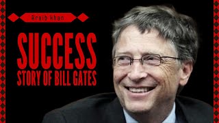 Motivational Success Story Of Bill Gates  Becoming the Worlds Richest Man  Araib Khan [upl. by Myers]