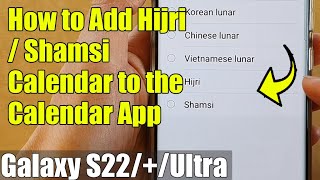 Galaxy S22S22Ultra How to Add HijriShamsi Calendar to the Calendar App [upl. by Whittaker]