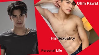 Ohm Pawat Thai BL Actor  Ohms Sexuality  BL Actors Life [upl. by Meletius623]