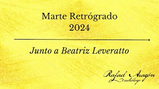 Marte Retrógrado 2024 con Beatriz Leveratto [upl. by Enoved420]