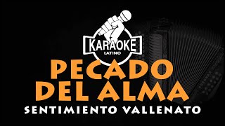 Pecado del alma  KARAOKE Sentimiento vallenato karaokevallenato [upl. by Yrag]