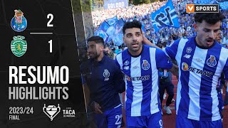 Resumo FC Porto 21 Sporting Taça de Portugal 2324 [upl. by Ellimac]