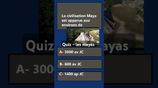 Mini quiz  Les Maya [upl. by Barger]