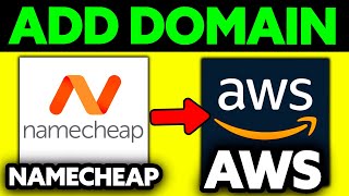 How To Add Namecheap Domain to AWS 2024  UPDATED [upl. by Castera]