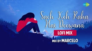 Sach Keh Raha Hai Deewana  Lofi Chill Mix  DJ Marcelo  Rehna Hai Tere Dil Mein  R Madhavan [upl. by Wiersma190]