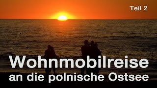 WOHNMOBILREISE  Polnische Ostsee 2 [upl. by Michigan520]