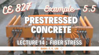 Lecture 14  Example  55  Analysis of Section  Prestressed Concrete Design  CE 827  T YLin [upl. by Elisabet731]