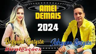 Adryano Batysta  Amei Demais  Degyane Batysta  Divulgações  2024 [upl. by Yovonnda]