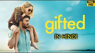 Gifted Full Movie in Hindi  Hollywood Movies in Hindi Dubbed [upl. by Anirac]