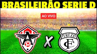 ATLÃ‰TICOCE X TREZE AO VIVO CAMPEONATO BRASILEIRO SERIE D 2024 [upl. by Nathanael]