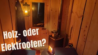 Sauna Mit Holzofen oder Elektroofen [upl. by Nhguaval]