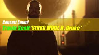 🔈CONCERT SOUND🔈 Travis Scott  SICKO MODE ft Drake R [upl. by Aznarepse737]