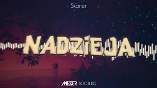 Skaner  Nadzieja MEZER BOOTLEG 2021 [upl. by Botnick704]