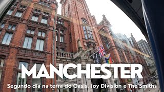 🏴󠁧󠁢󠁥󠁮󠁧󠁿 Manchester segundo e último dia na terra do Oasis Joy Division e The Smiths… [upl. by Nauq]