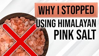 Why I Stopped Using Himalayan Pink Salt Himalayan Salt Vs Regular Salt [upl. by Roel]