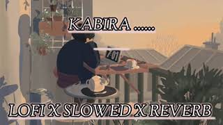 Re Kabira Maan Ja Slowed and ReverbYeh Jawani Hai Deewani Movie Lofi songNo copyright song [upl. by Tammara]