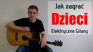 4 Jak Zagrać Dzieci Elektryczne Gitary na gitarze  JakZagracpl [upl. by Cleodell350]