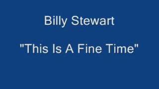 Billy StewartThis Is A Fine Time [upl. by Assirrem]