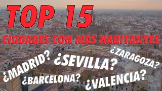 Las 15 ciudades con más habitantes de España [upl. by Bowrah949]