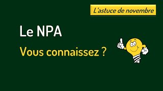 Le NPA vous connaissez [upl. by Lacagnia]