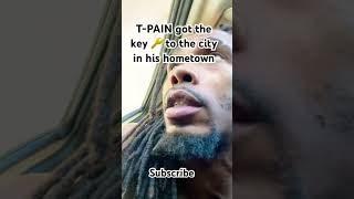 TPain got the key 🔑 to the city tpain [upl. by Adnoloy223]