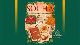 Natasza Socha – „Świąteczna mozaika” – czyta Monika Chrzanowska [upl. by Upton]