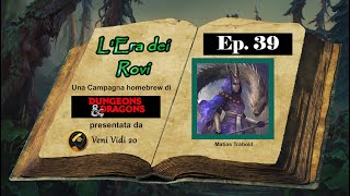 Campagna DND homebrew – 39 Le scoperte di Margaret  Campagna “L’Era dei Rovi” [upl. by Mose]