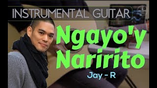 Jay R Ngayoy Naririto instrumental guitar karaoke version cover with lyrics [upl. by Sinnaiy]