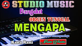 Dangdut Karaoke Orgen Tunggal  Mengapa  Rana Rani Nada Wanita [upl. by Hairacaz488]