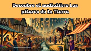 【 Descubre la Magia de quotLos Pilares de la Tierraquot 】Audiolibro [upl. by Lynnell]