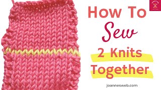 How To Sew To Knitted Pieces Together [upl. by Nosraep]