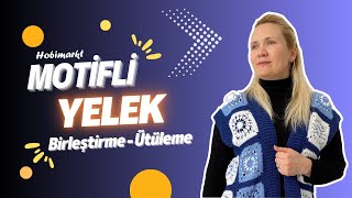 Motifli Yelek Birleştirme ve Ütüleme Detayları  Crochet [upl. by Adrien]