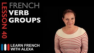 The 3 French verb groups [upl. by Eerdua563]