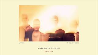 Matchbox Twenty  Friends Official Audio [upl. by Leid]