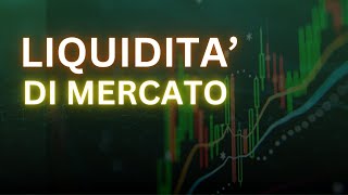 Analisi della Liquidità Come Sfruttare le Fasi del Mercato [upl. by Drolyag395]