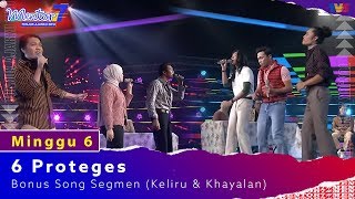 6 Proteges  Segmen Lagu Bonus Keliru amp Khayalan  Minggu 6  Mentor7 [upl. by Kallman]