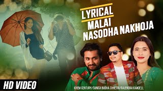 Malai Nasodha Nakhoja Song With Lyrics Khem Century  Sunita Budha Chattri  Rajendra Kandel [upl. by Rhpotsirhc]