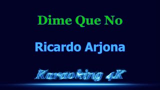 Ricardo Arjona Dime Que No Karaoke 4K [upl. by Raymond]