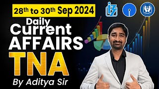 2830 SEP CURRENT AFFAIRS 2024  BANKING CURRENT AFFAIRS  Daily Current Affairs  TNA by Aditya Sir [upl. by Gladis]