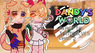 DANDYS WORLD REACT TO THEMSELVES  PT2  VIDEOS ARE NOT MINE  CREDS TO OG OWNERS11 [upl. by Arras226]