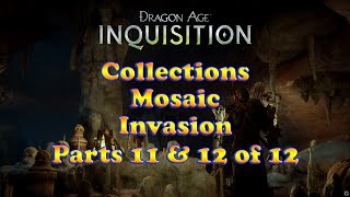 Dragon Age Inquisition  Invasion  Mosaics  Collections  Parts 11 and 12 of 12 [upl. by Cornish]