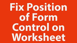 Fix Position of Form Control Button on Worksheet Automatically  2021 [upl. by Evaleen121]