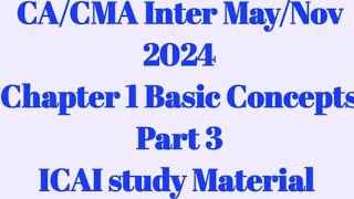 ICAI study Material Chapter 1 Basic Concept Part 3 CACMA Inter [upl. by Enneyehs]