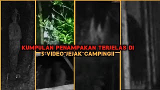 5 KUMPULAN PENAMPAKAN TERJELAS DI VIDEO JEJAK CAMPING HORROR 😱🔥 [upl. by Atnuahs]